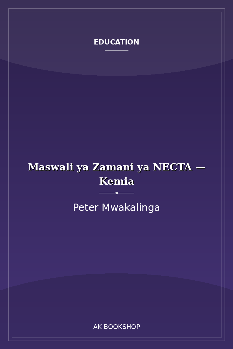 Maswali ya Zamani ya NECTA — Kemia